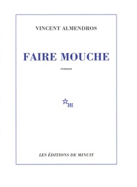 Ibooks gratuits à télécharger Faire mouche 9782707344212 par Vincent Almendros en francais