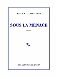Livres en ligne download pdf Sous la menace (Litterature Francaise) PDF RTF 9782707349453 par Vincent Almendros