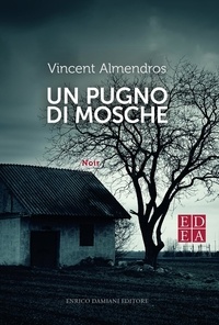 Vincent Almendros et Mauro Cazzolla - Un pugno di mosche.