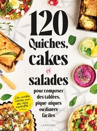 Vincent Amiel et Séverine Augé - 120 quiches, cakes et salades pour composer des tablées, pique-niques ou dîners faciles.