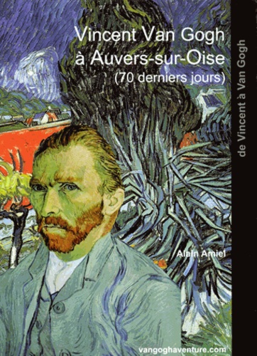 Vincent Van Gogh à Auvers-sur-Oise