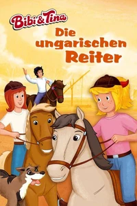 Bibi &amp; Tina - Die ungarischen Reiter