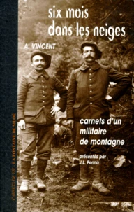 Six Mois Dans Les Neiges. Carnets D'Un Militaire De Montagne