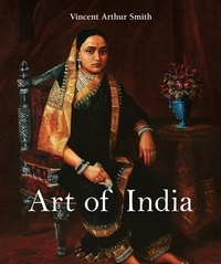 Vincent Arthur Smith - Art of India.