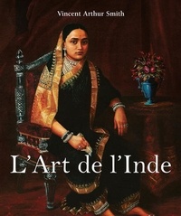 Vincent Arthur Smith - L'art de l'Inde.