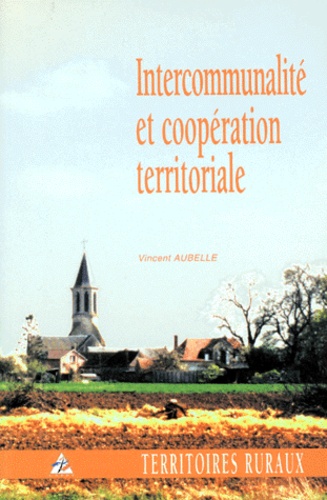 Vincent Aubelle - Intercommunalite Et Cooperation Territoriale.
