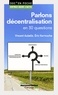 Vincent Aubelle et Eric Kerrouche - Parlons décentralisation en 30 questions.