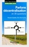 Vincent Aubelle et Eric Kerrouche - Parlons décentralisation en 30 questions.