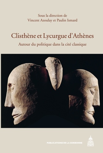 Clisthène et Lycurgue d'Athènes. Autour du politique dans la cité classique