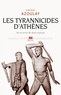 Vincent Azoulay - Les tyrannicides d'Athènes - Vie et mort de deux statues.