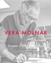 Vincent Baby - Vera Molnar - Couper, Coller, Construire.