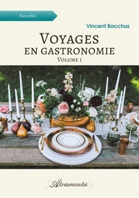 Livre audio en français à télécharger gratuitement Voyages en gastronomie, volume 1 par Vincent Bacchus en francais 9789523406001 