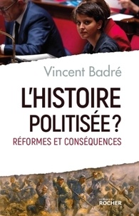 Vincent Badré - L'Histoire politisée ? - Réformes et conséquences.