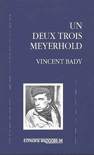 Vincent Bady - Un deux trois Meyerhold.
