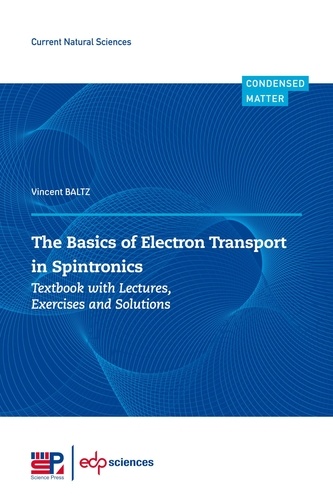 The Basics of Electron Transport in Spintronics. Textbook with Lectures, Exercises and Solutions