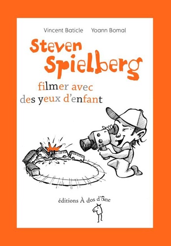 Vincent Baticle et Yoann Bomal - Steven Spielberg, filmer avec des yeux d'enfant.