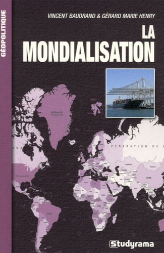 Vincent Baudrand et Gérard-Marie Henry - La mondialisation.