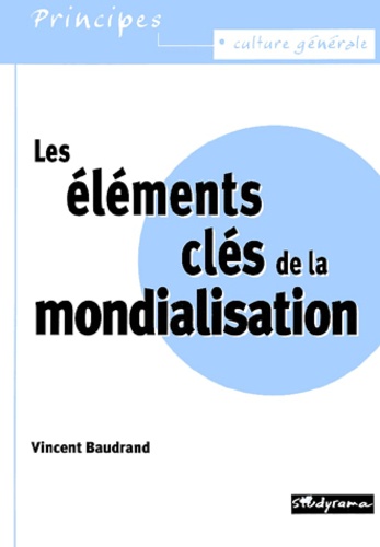 Vincent Baudrand - Les éléments clés de la mondialisation.