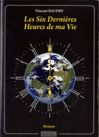 Les six dernières heures de ma vie