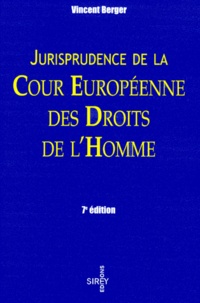 Vincent Berger - Jurisprudence De La Cour Europeenne Des Droits De L'Homme. 7eme Edition.