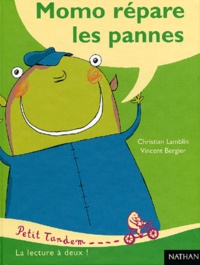 Vincent Bergier et Christian Lamblin - Momo Repare Les Pannes.