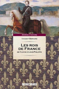 Vincent Bernard - Les rois de France.
