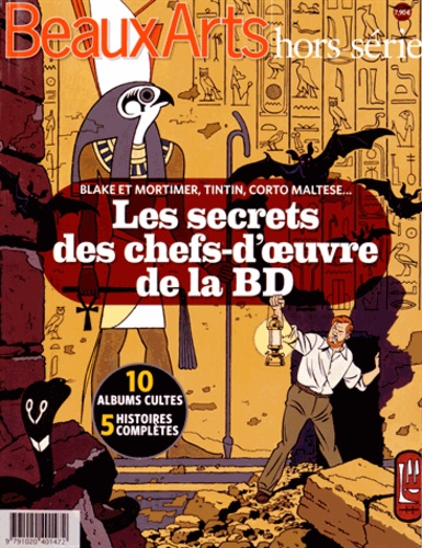Vincent Bernière - Les secrets des chef-d'oeuvres de la BD - Blake et Mortimer, Tintin, Corto Maltese....