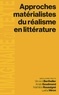 Vincent Berthelier et Anaïs Goudmand - Approches matérialistes du réalisme en littérature.