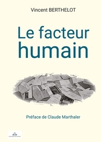 Vincent Berthelot - Le facteur humain.