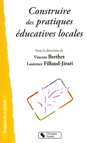 Vincent Berthet et Laurence Fillaud-Jirari - Construire des pratiques éducatives locales.