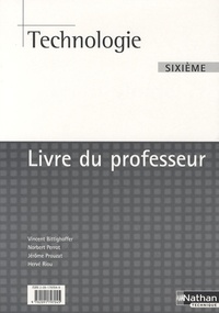 Vincent Bittighoffer et Norbert Perrot - Technologie 6e - Livre du professeur.