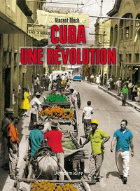 Vincent Bloch - Cuba, une révolution.