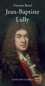 Vincent Borel - Jean-Baptiste Lully.