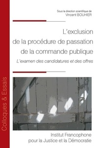 Vincent Bouhier - L'exclusion de la procédure de passation de la commande publique - Volume 166, L'examen des candidatures.