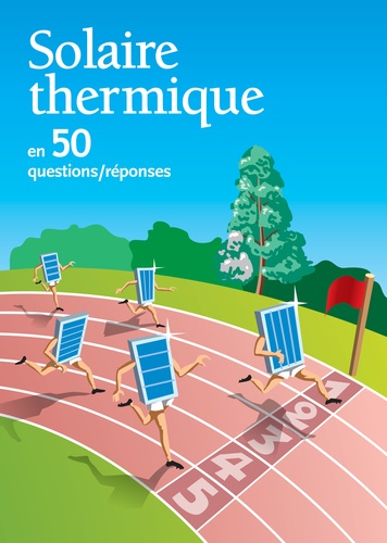 Vincent Boulanger - Solaire thermique en 50 questions/réponses.