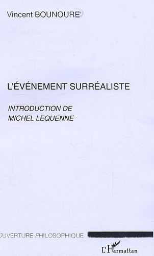 Vincent Bounoure - L'événement surréaliste.