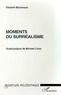 Vincent Bounoure - Moments Du Surrealisme.