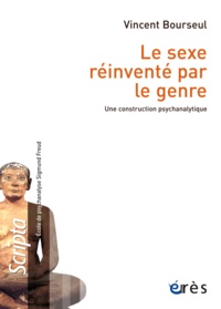 Téléchargez des livres sur ipad mini Le sexe réinventé par le genre  - Une construction psychanalytique par Vincent Bourseul 9782749252438