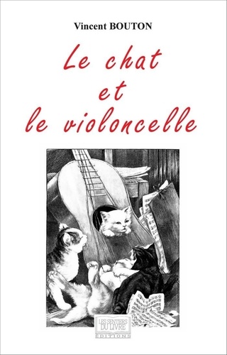 Vincent Bouton - Le chat et le violoncelle.