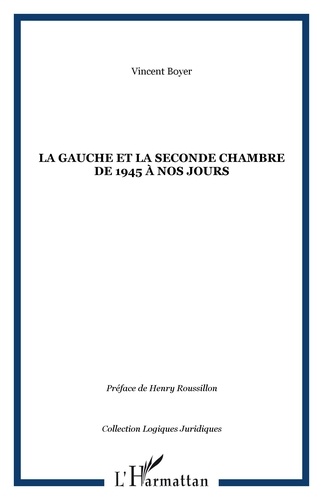 Vincent Boyer - La gauche et la seconde chambre de 1945 à nos jours.