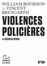 Vincent Brengarth et William Bourdon - Violences policières - Le devoir de réagir.