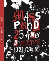 Vincent Bride - Mass Prod : 25 ans d'activisme punk.