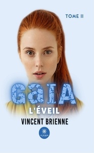 Vincent Brienne - Gaïa Tome 2 : L'éveil.