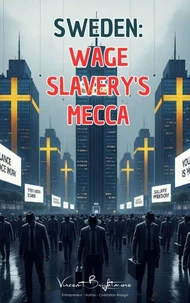 Sweden: Wage Slaverys Mecca