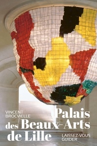 Vincent Brocvielle - Palais des Beaux-Arts de Lille - Laissez-vous guider.