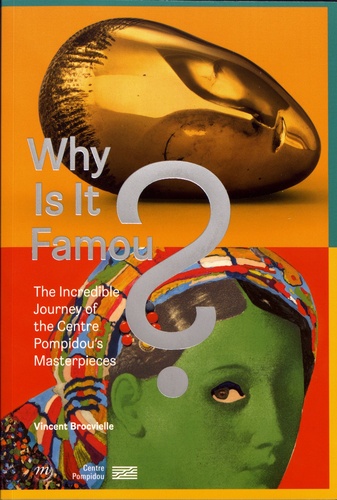 Why Is It Famous?. The Incredible Journey of the Centre Pompidou's masterpieces