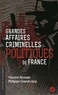 Vincent Brousse et Philippe Grandcoing - Grandes affaires criminelles politiques de France.