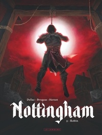 Vincent Brugeas et Emmanuel Herzet - Nottingham Tome 3 : Robin.