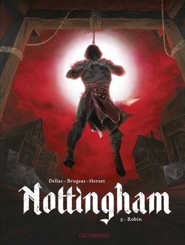 Vincent Brugeas et  Herzet - Nottingham - Tome 3 - Robin.