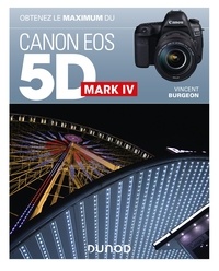 Vincent Burgeon - Obtenez le maximum du Canon EOS 5D Mark IV.